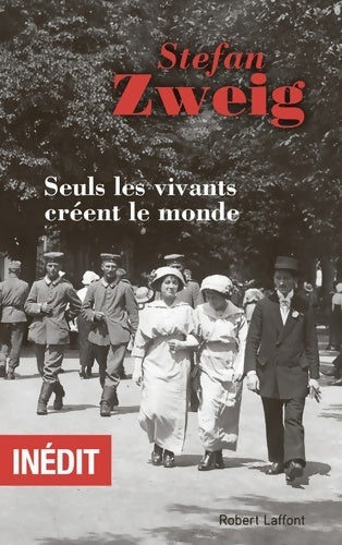 Seuls les vivants créent le monde - Stefan Zweig - Livre