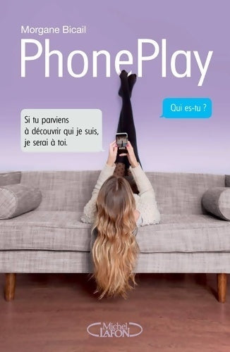 Livrenpoche : Phoneplay Tome I - Morgane Bicail - Livre