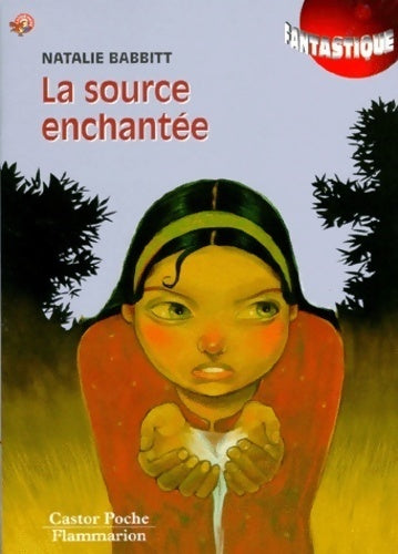 Livrenpoche : La source enchantée - Natalie Babbitt - Livre