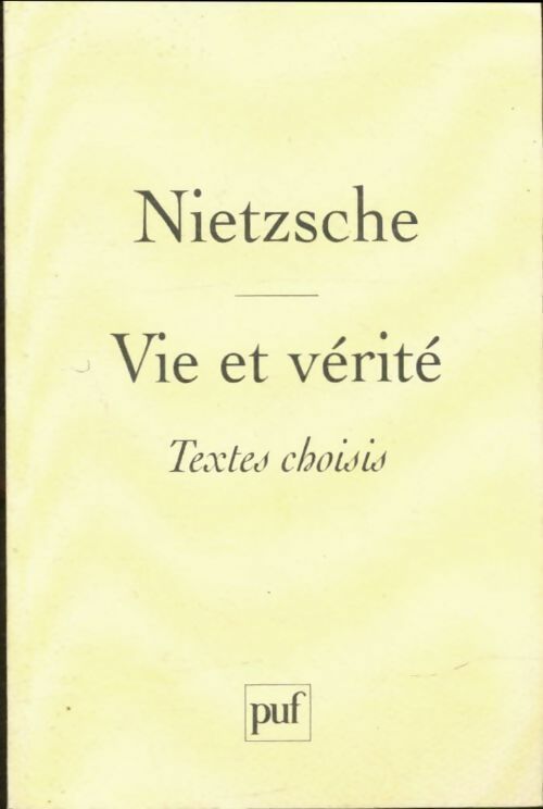 Vie et vérité. Textes choisis - Friedrich Nietzsche - Livre