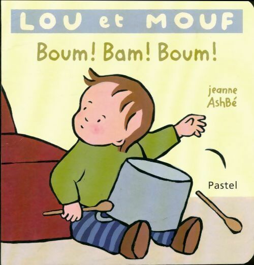 Livrenpoche : Lou et Mouf : Boum ! bam ! boum ! - Jeanne Ashbé - Livre