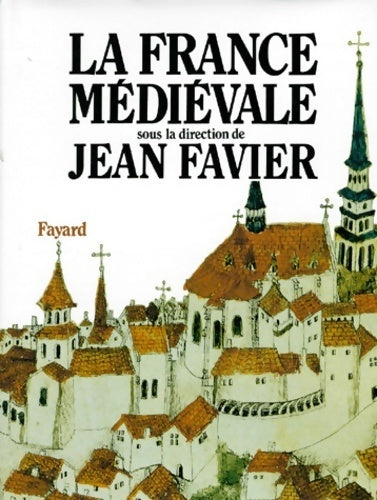 Livrenpoche : La France médiévale - Jean Favier - Livre