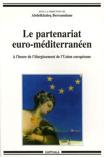 Livrenpoche : Le partenariat euro-méditerranéen à l'heure du cinquième élargissement de l'Union européenne - Abdelkhaleq Berramdane - Livre