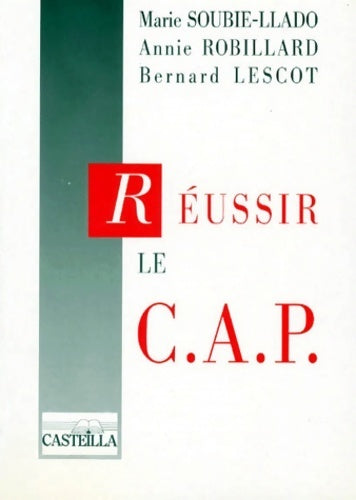 Livrenpoche : Réussir le CAP - Bernard Lescot - Livre