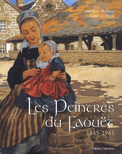 Livrenpoche : Les peintres du Faouët 1845-1945 - Jean-Marc Michaud - Livre