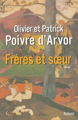 Livrenpoche : Frères et soeurs - Olivier Poivre d'Arvor - Livre