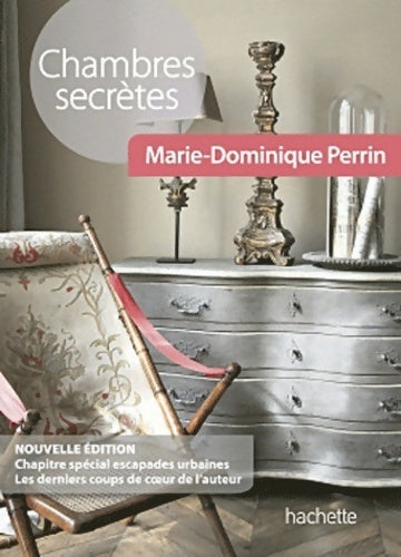 Livrenpoche : Chambres secrètes - Marie-Dominique Perrin - Livre