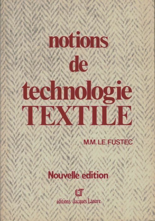 Livrenpoche : Notions de technologie textile - Marie-Madeleine Le Fustec - Livre