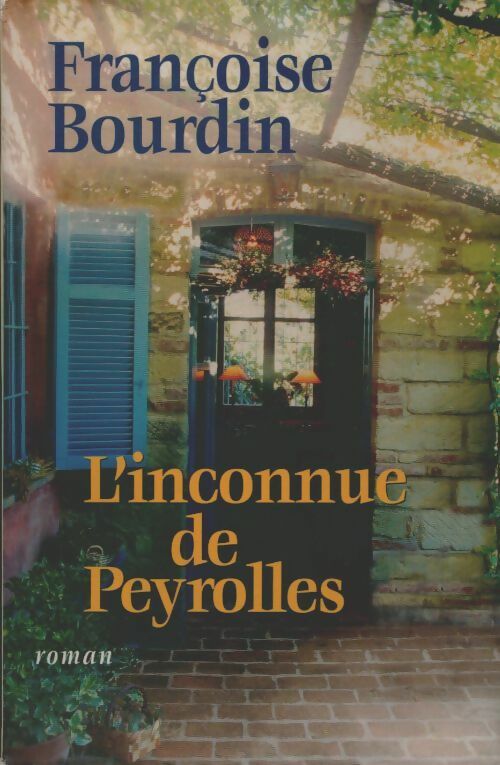 Livrenpoche : L'inconnue de Peyrolles - Françoise Bourdin - Livre