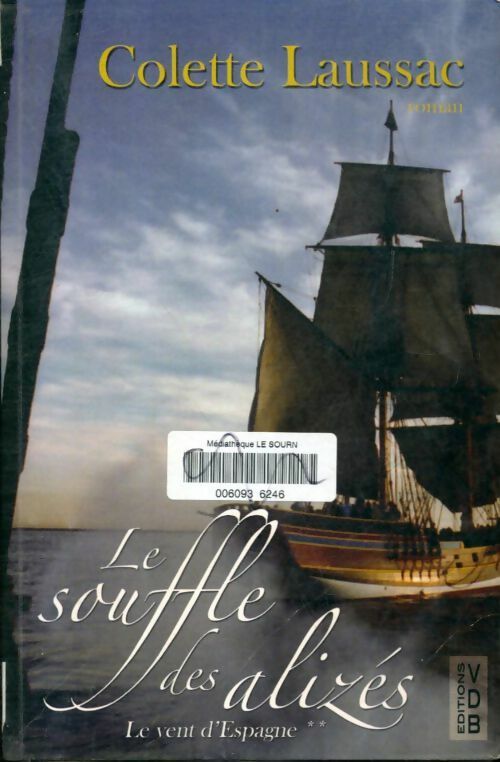Livrenpoche : Le vent d'Espagne Tome II : Le souffle des alizés - Colette Laussac - Livre