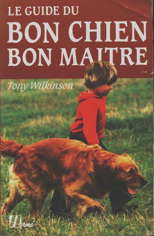 Livrenpoche : BCBM. Le guide du bon chien, bon maître - Tony Wilkinson - Livre
