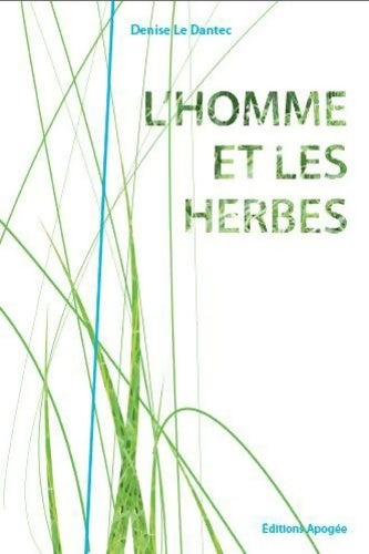 Livrenpoche : L'homme et les herbes - Denise Le Dantec - Livre