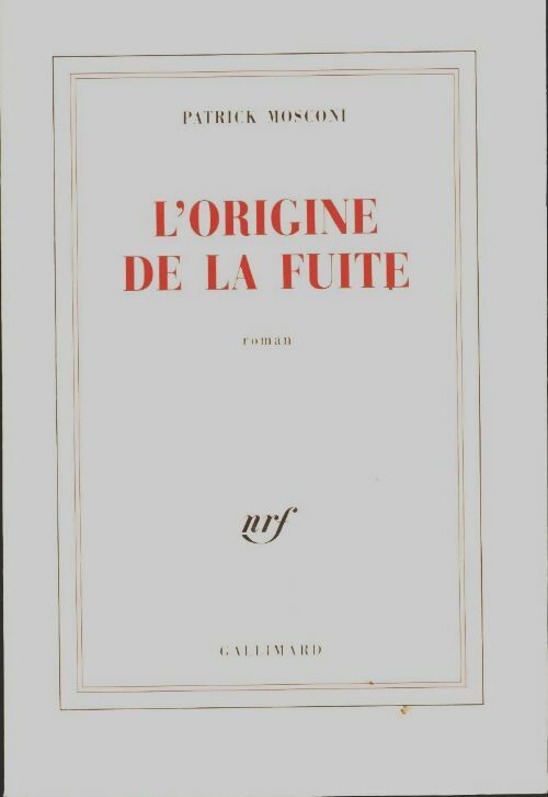 Livrenpoche : L'origine de la fuite - Patrick Mosconi - Livre