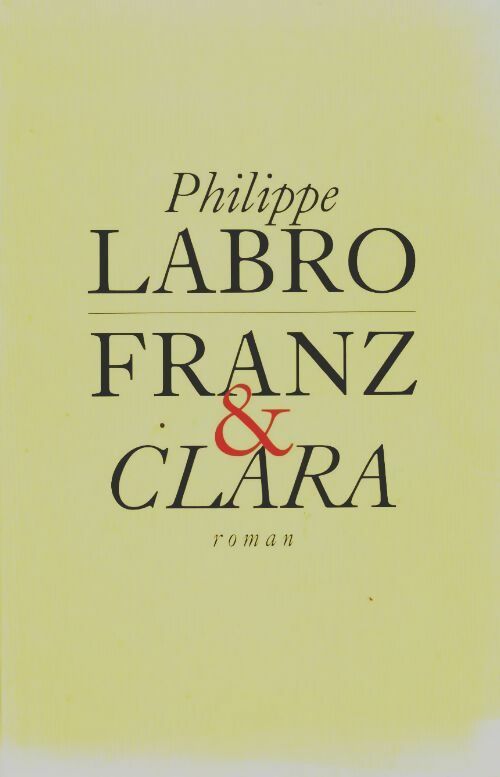 Livrenpoche : Franz et Clara - Philippe Labro - Livre