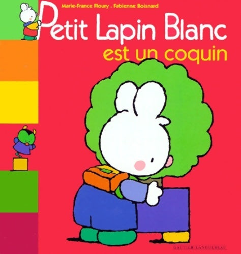 Livrenpoche : Petit lapin blanc est un coquin - Marie-France Floury - Livre