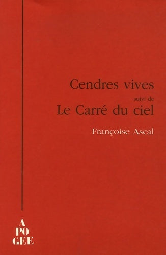 Livrenpoche : Cendres vives / Le carré du ciel - Françoise Ascal - Livre