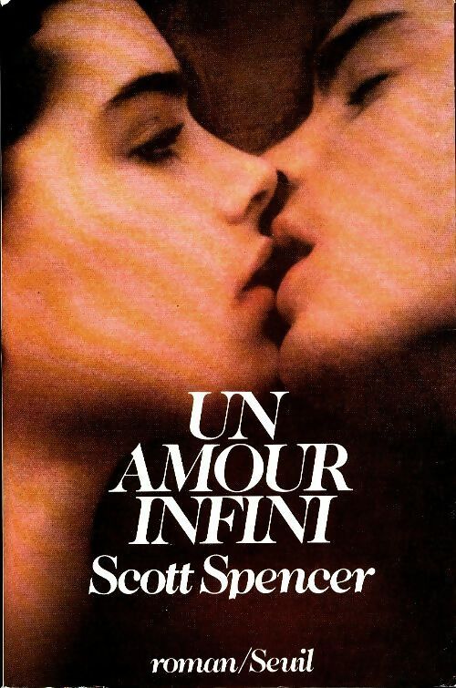 Livrenpoche : Un amour infini - Scott Spencer - Livre