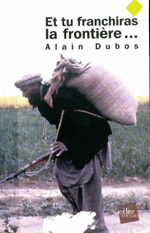 Livrenpoche : Et tu franchiras la frontière - Alain Dubos - Livre