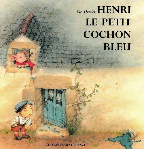 Livrenpoche : Henri le petit cochon bleu - Eve Tharlet - Livre