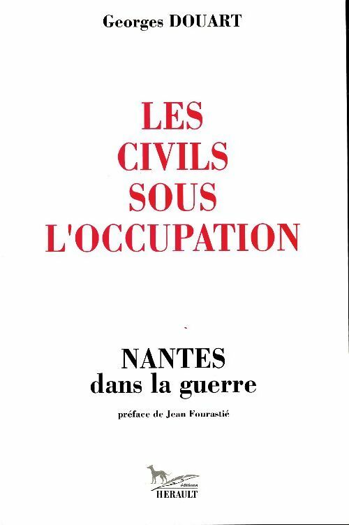 Livrenpoche : Les civils sous l'occupation. Nantes dans la guerre - Georges Douart - Livre
