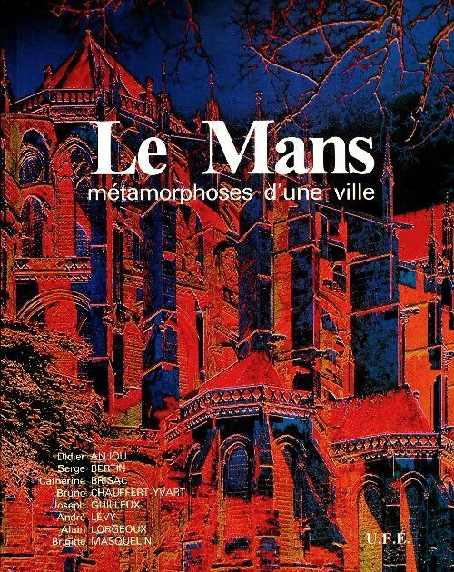 Livrenpoche : Le Mans : Métamorphoses d'une ville - Collectif - Livre
