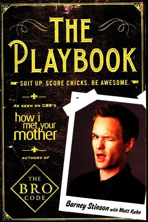 Livrenpoche : The playbook : Suit up. Score chicks. Be awesome - Barney Stinson - Livre