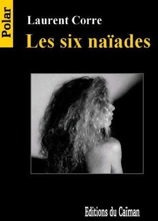 Livrenpoche : Les six naïades - Laurent Corre - Livre