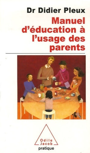 Livrenpoche : Manuel d'éducation à l'usage des parents d'aujourd'hui - Didier Pleux - Livre