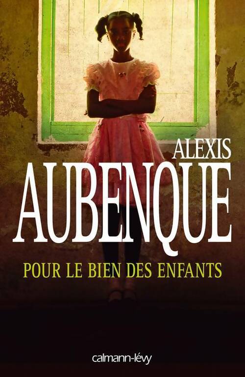 Livrenpoche : Pour le bien des enfants - Alexis Aubenque - Livre