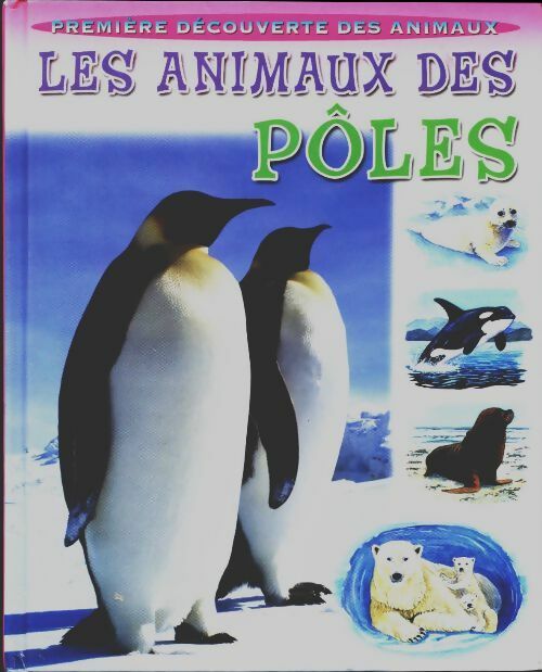 Livrenpoche : Les animaux des pôles - Collectif - Livre