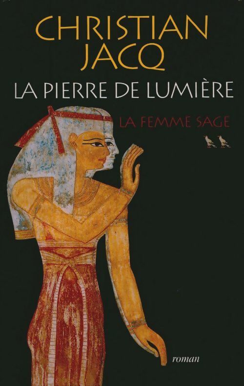 Livrenpoche : La pierre de lumière Tome II : La femme sage - Christian Jacq - Livre