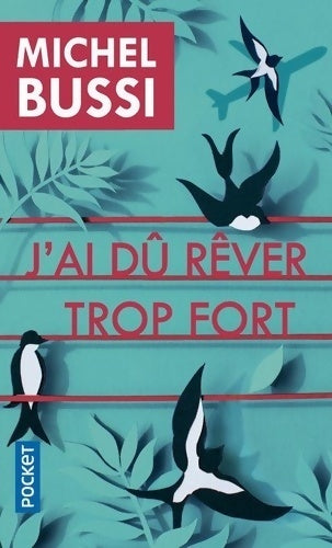 Livrenpoche : J'ai dû rêver trop fort - Michel Bussi - Livre