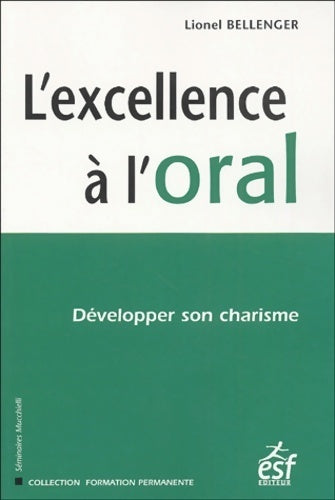 Livrenpoche : L'excellence à l'oral - Lionel Bellenger - Livre