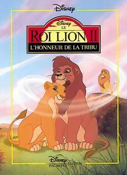 Livrenpoche : Le Roi Lion II. L'honneur de la tribu - Disney - Livre