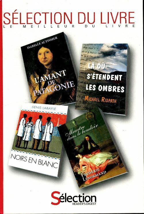 Livrenpoche : L'amant de Patagonie / Là où s'étendent les ombres / Noir en blanc / Meurtres dans le boudoir - Collectif - Livre