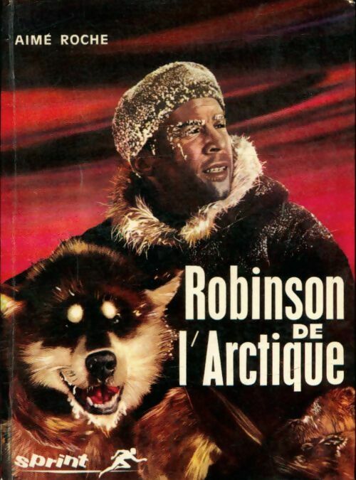 Livrenpoche : Robinson de l'Arctique - Aimé Roche - Livre