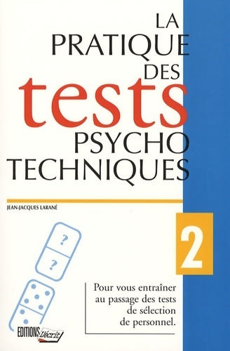Livrenpoche : La pratique des tests psychotechniques Tome II - Jean-Jacques Larané - Livre