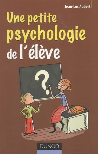 Livrenpoche : Une petite psychologie de l'élève - Jean-Luc Aubert - Livre
