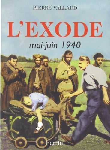 Livrenpoche : L'exode (mai-juin 1940) - Pierre Vallaud - Livre