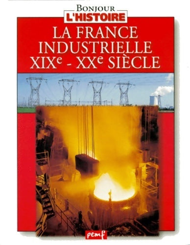 Livrenpoche : La France industrielle XIXe-XXe siècle - Collectif - Livre