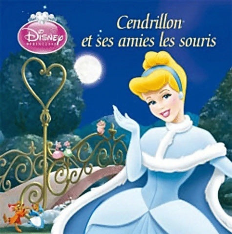 Livrenpoche : Cendrillon et ses amies les souris - Walt Disney - Livre