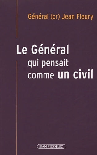 Livrenpoche : Le général qui pensait comme un civil - Jean Fleury - Livre