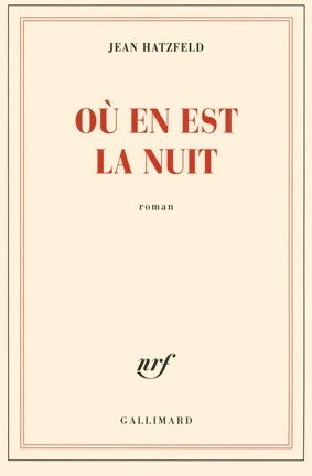 Livrenpoche : Où en est la nuit - Jean Hatzfeld - Livre