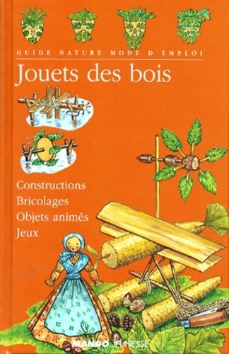 Livrenpoche : Jouets des bois. Constructions, bricolages, objets animés, jeux - Claire Lhermey - Livre