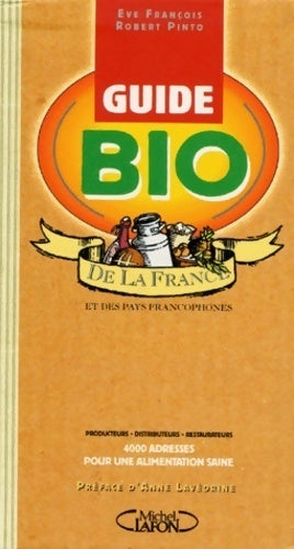 Livrenpoche : Le guide bio de la France - Robert Pinto, Eve Françoise - Livre