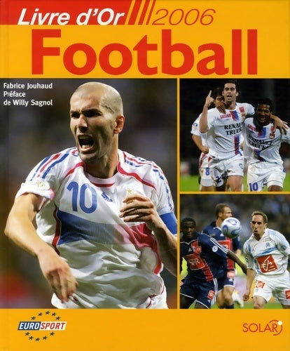 Livrenpoche : Football : Livre d'or 2006 - Fabrice Jouhaud - Livre