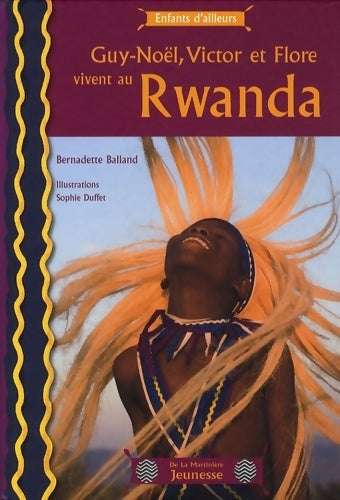 Livrenpoche : Guy-Noël, Victor et Flore vivent au Rwanda - Bernadette Balland - Livre