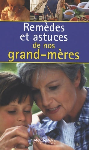 Livrenpoche : Remèdes et astuces de nos grands-mères - Eglantine Delalande - Livre