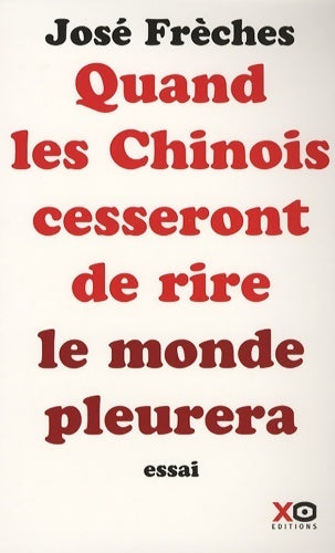 Livrenpoche : Quand les chinois cesseront rire, le monde pleurera - José Frèches - Livre