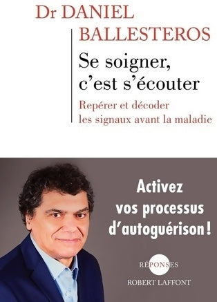 Livrenpoche : Se soigner, c'est s'écouter - Daniel Ballesteros - Livre
